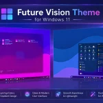 Future Vision Theme for Windows 11 with modern icons and futuristic desktop design