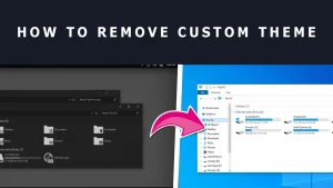 How to Remove Custom Theme