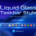 Liquid glass Taskbar Style For Windows 11
