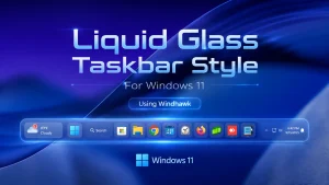 Liquid glass Taskbar Style For Windows 11