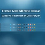 Frosted Glass Ultimate Taskbar & Notification Center Styler