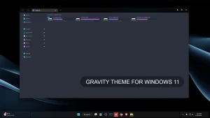 Gravity Theme For Windows 11