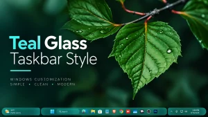 Teal Glass Windows 11 Taskbar Style